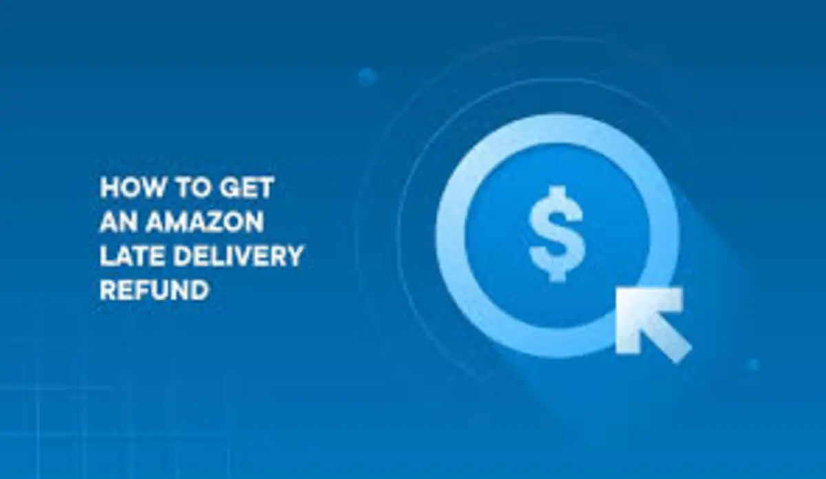 How to Get a Refund on Amazon for Late Delivery